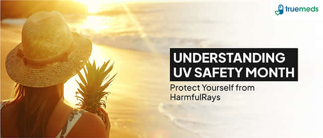 UV Safety Month: Simple Ways to Protect Yourself from Harmful Sun Rays